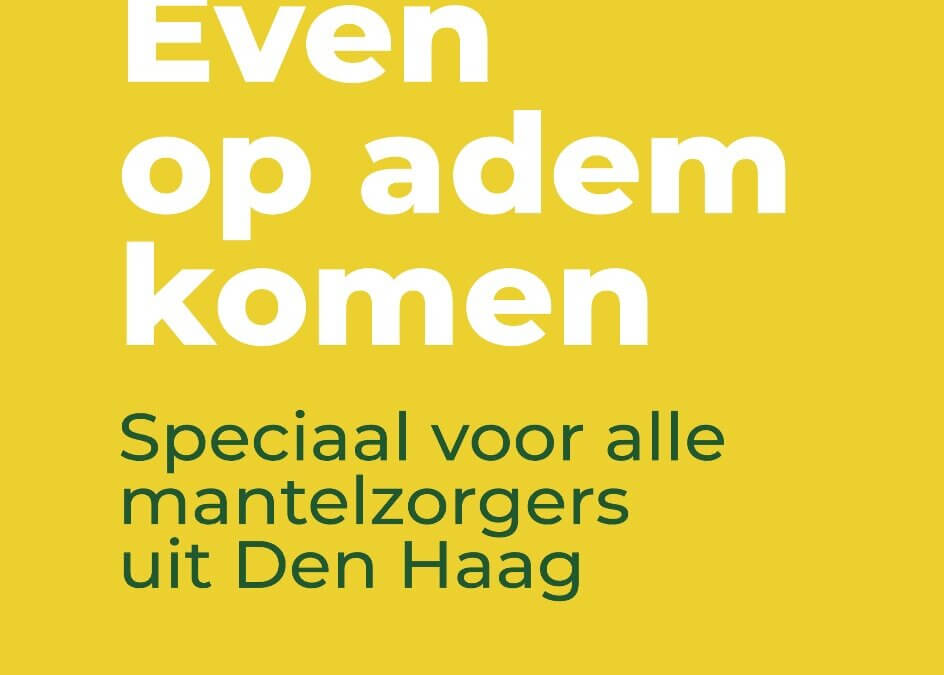 De Haagse Mantelzorg Driedaagse – Even Op Adem 